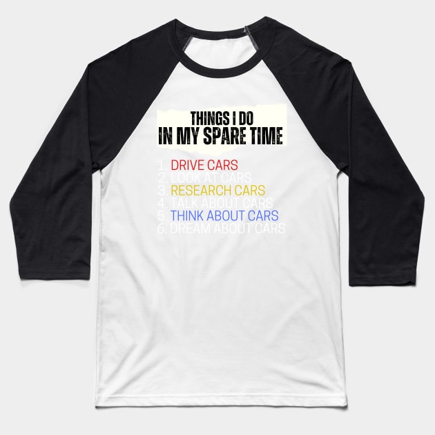 Things i do in my spare time best funny gift for car guy Baseball T-Shirt by AVATAR-MANIA